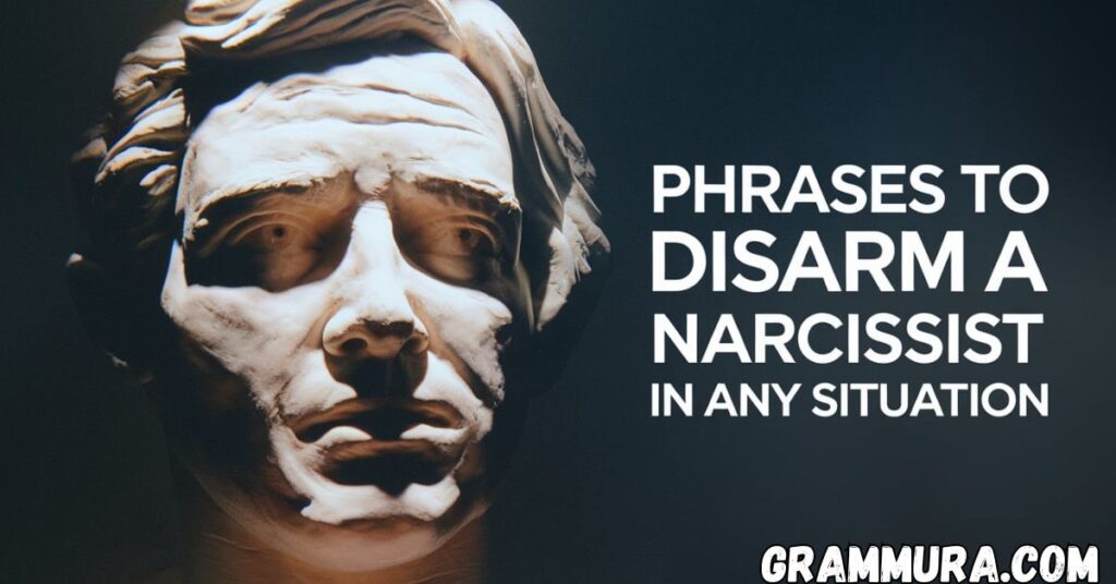 Phrases to Disarm a Narcissist in Any Situation