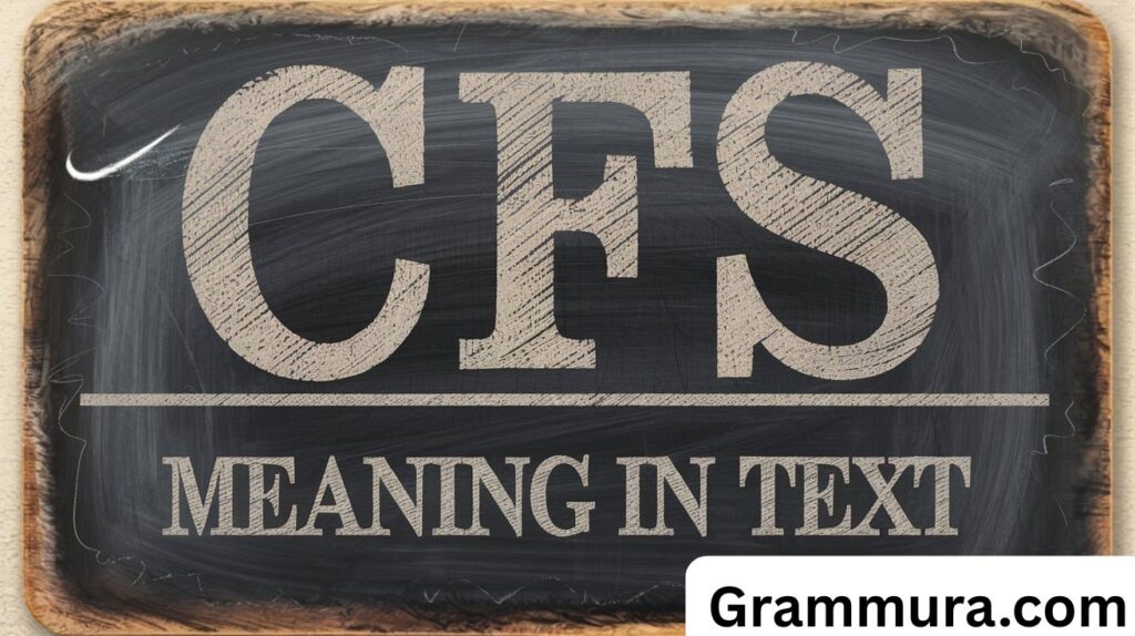 CFS Meaning in Text