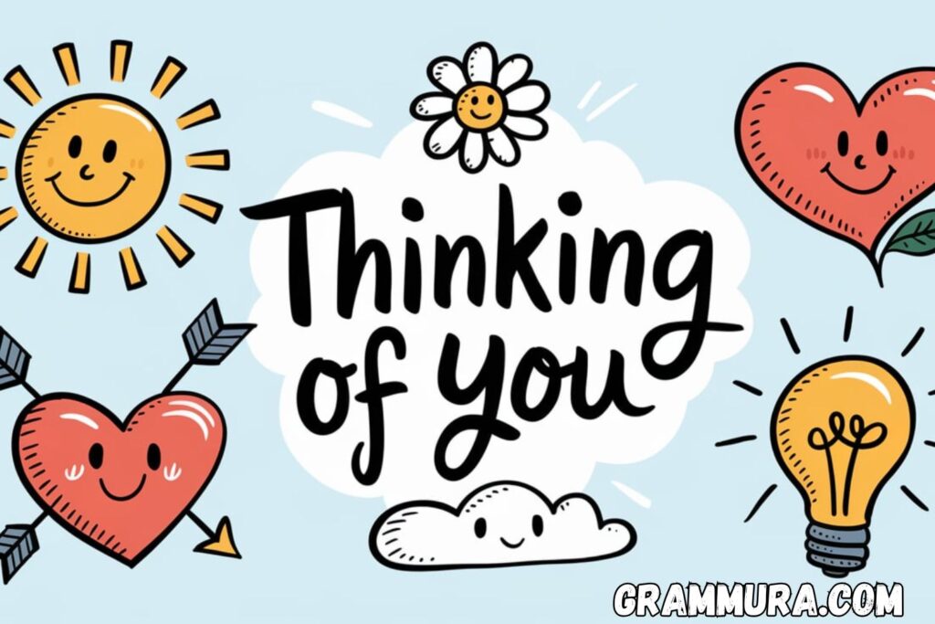 400+ Responses To Thinking of You: Express Yourself