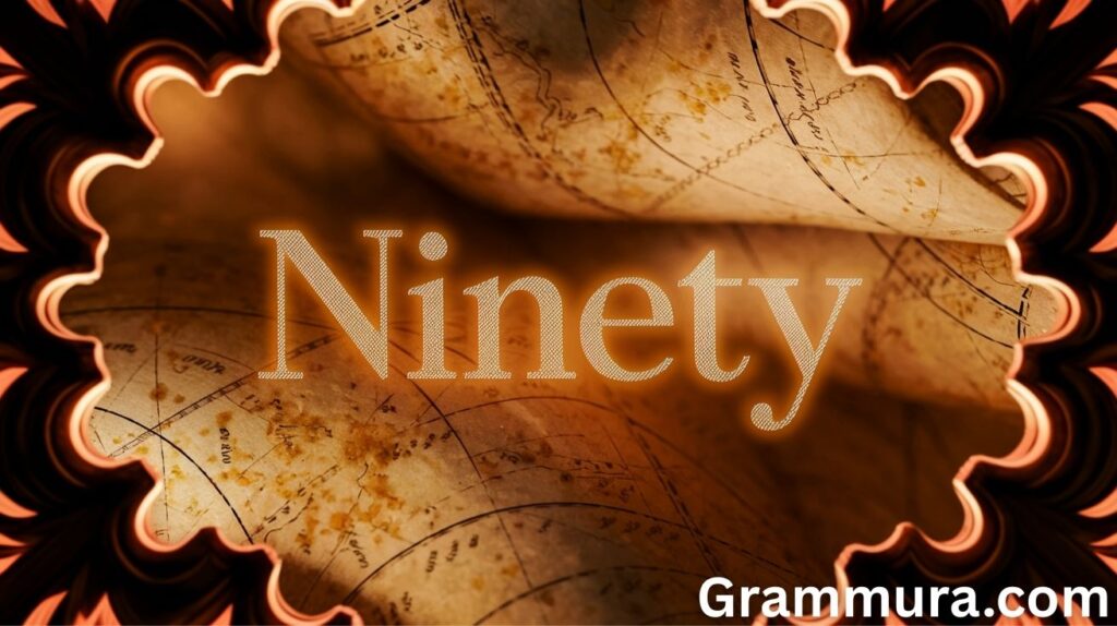 Ninety or Ninty