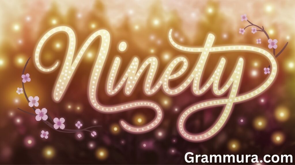 Ninety or Ninty