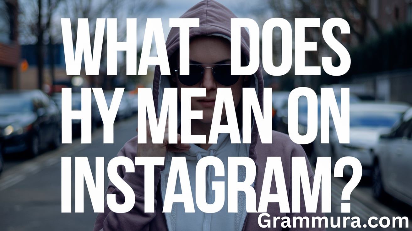 What Does Hy Mean on Instagram?